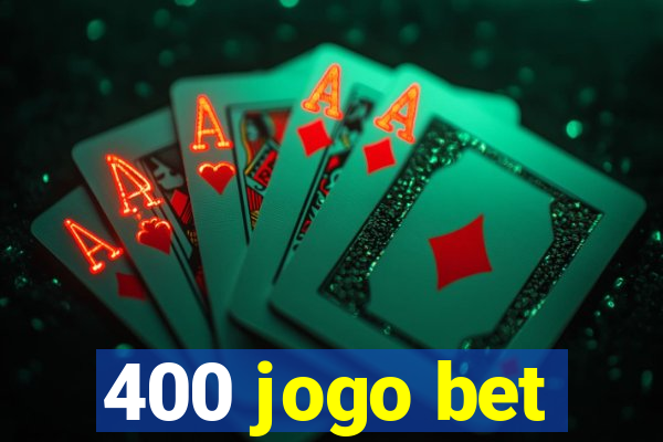 400 jogo bet